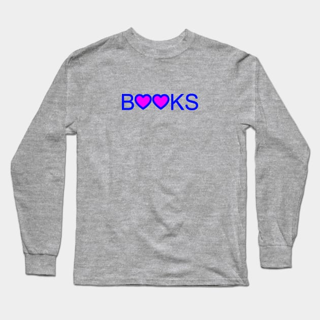 Books Big Love Shirt Long Sleeve T-Shirt by alittlebluesky